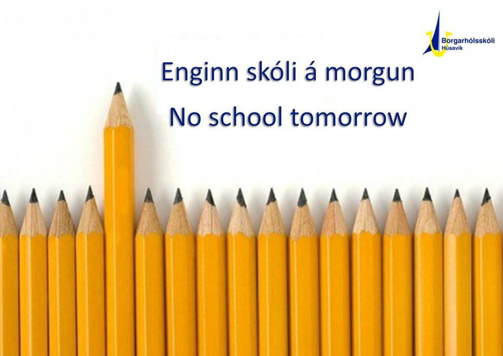 Enginn skóli á morgun – No school tomorrow